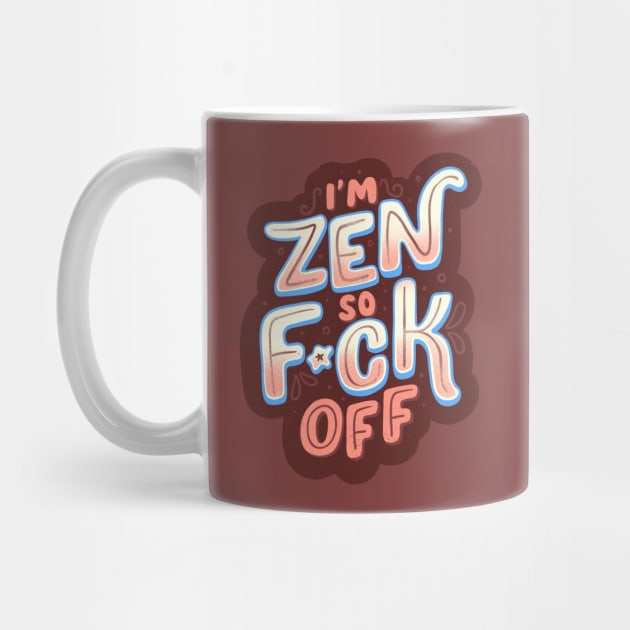 I'm Zen, so f*ck off by Tobe Fonseca by Tobe_Fonseca